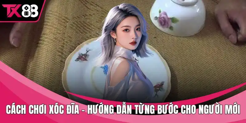 Cách chơi xóc đĩa