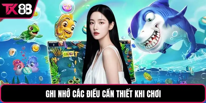 Ghi nhớ các điều cần thiết khi chơi