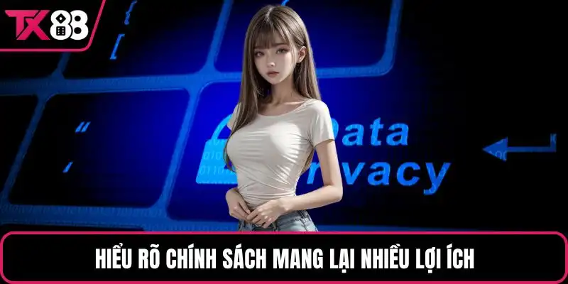 Hiểu rõ chính sách mang lại nhiều lợi ích