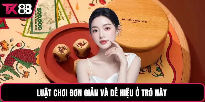 Luật chơi đơn giản và dễ hiệu ở trò này 