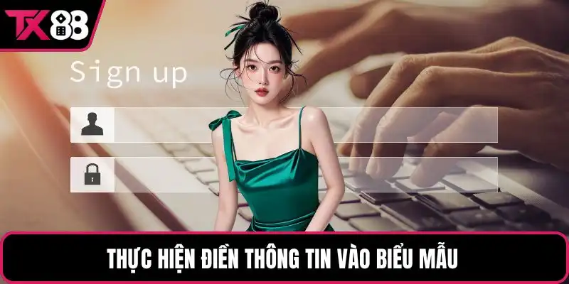 Thực hiện điền thông tin vào biểu mẫu 