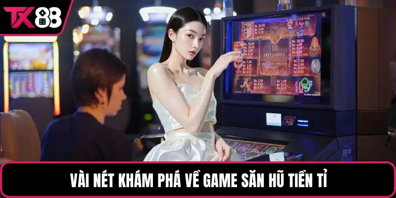 Vài nét khám phá về game săn hũ tiền tỉ