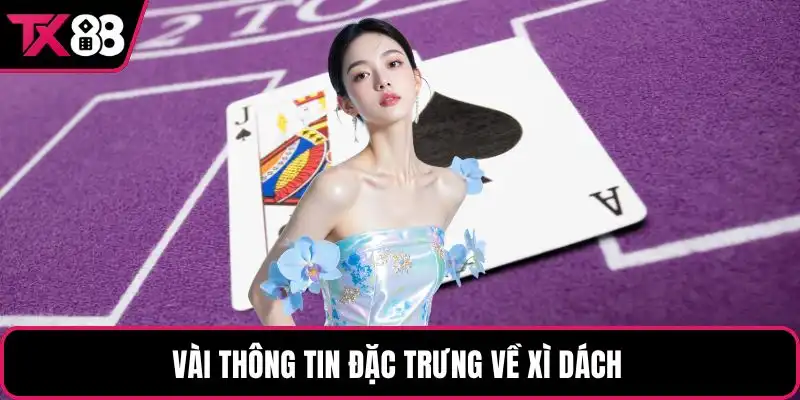 Vài thông tin đặc trưng về xì dách
